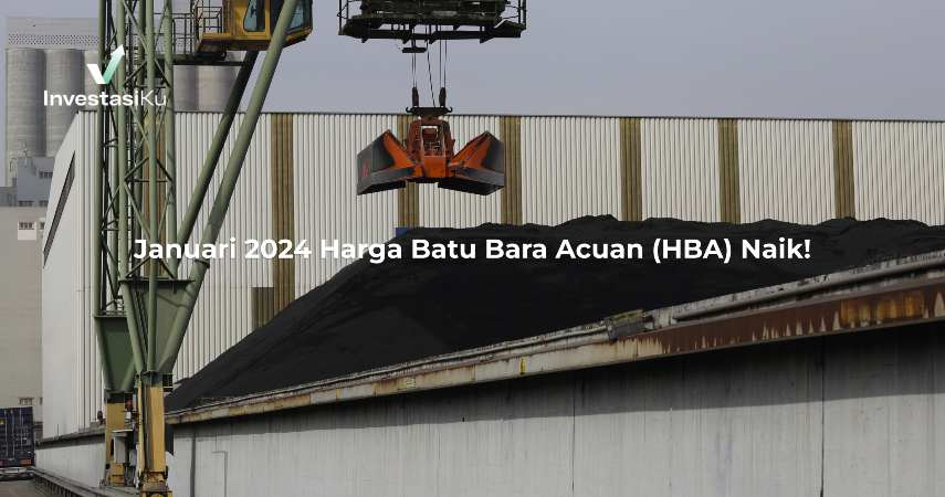 Januari 2024 Harga Batu Bara Acuan (HBA) Naik!